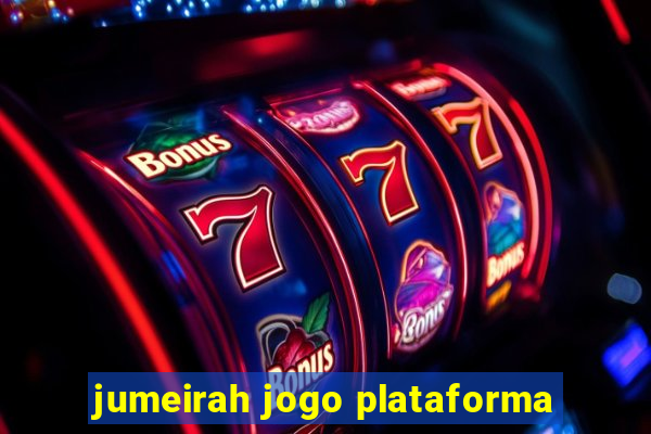 jumeirah jogo plataforma